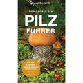Der große BLV Pilzführer (Ewald Gerhardt) | Das legendäre 1200-Arten-Nachschlagewerk