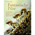 Fantastische Pilze  Das Buch zur Netflix-Dokumentation (Paul Stamets) | AT Verlag