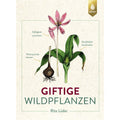 Giftige Wildpflanzen Rita Lueder Verwechslungsgefahr bannen sicher erkennen