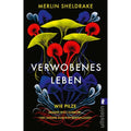 Buch: Verwobenes Leben, Merlin Sheldrake, 2023, Ullstein
